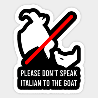 Please Don’t Speak Italian To The Goat Meme Funny Gift Sticker